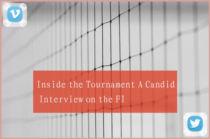 Inside the Tournament A Candid Interview on the FI